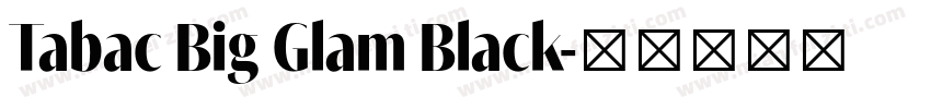 Tabac Big Glam Black字体转换
